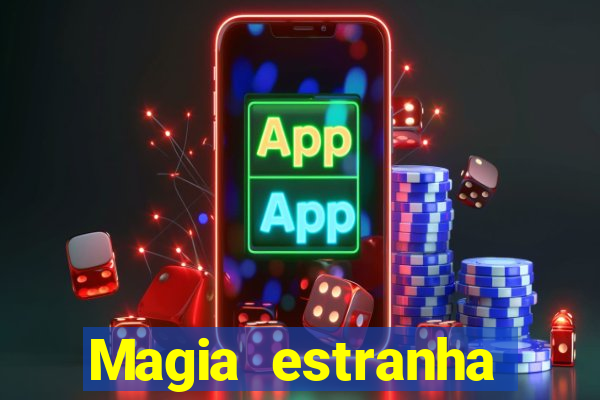 Magia estranha filme completo dublado